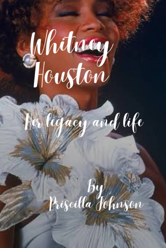 THE BEQUEATHAL (Whitney Houston her life, death and legacy): Whitney Houston (her life,death and legacy) - Image 1