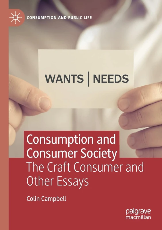 Consumption and Consumer Society: The Craft Consumer and Other Essays (Consumption and Public Life)
