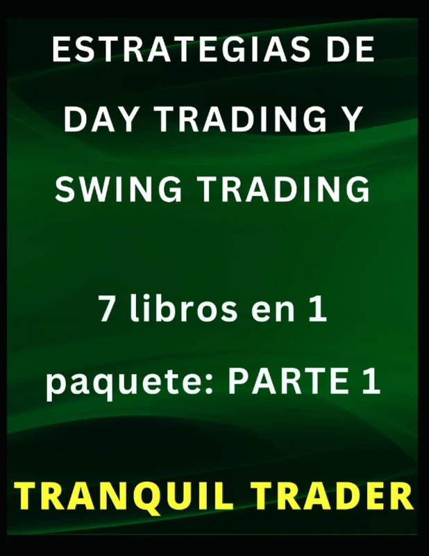 ESTRATEGIAS DE DAY TRADING Y SWING TRADING: 7 libros en 1 paquete: PARTE 1