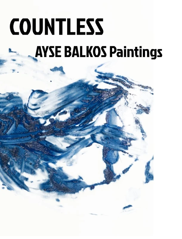 Countless: Ayse Balkos Paintings - Image 1