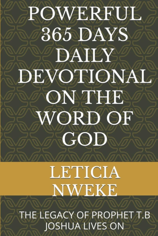 POWERFUL 365 DAYS DAILY DEVOTIONAL ON THE WORD OF GOD: THE LEGACY OF PROPHET T.B JOSHUA LIVES ON - Image 1