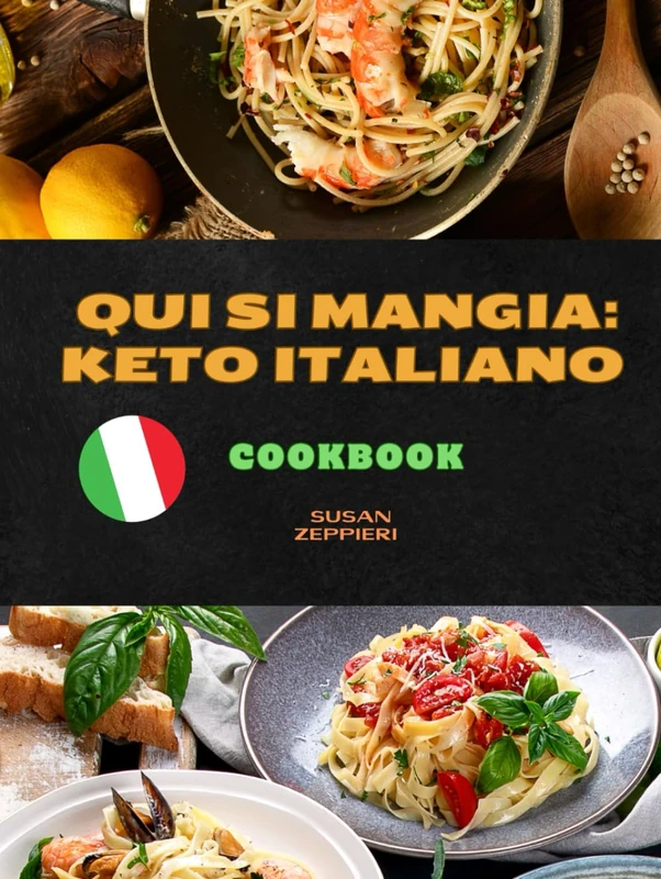 Qui Si Mangia: Keto Italiano Cookbook