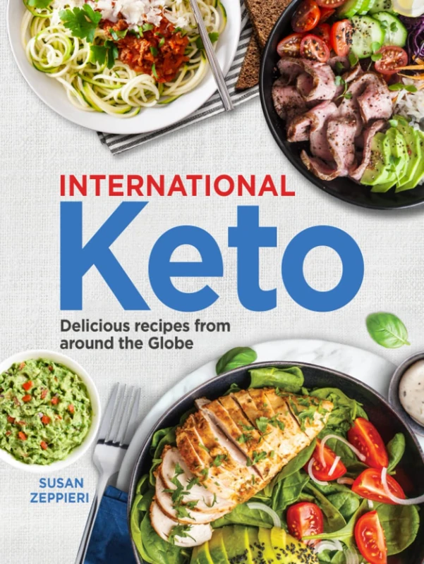 International Keto: Delicious Recipes From Around The Globe