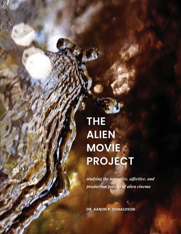 The Alien Movie Project: Studying the Narrative, Affective and Production Politics of Alien Stories in Cinema - Image 1