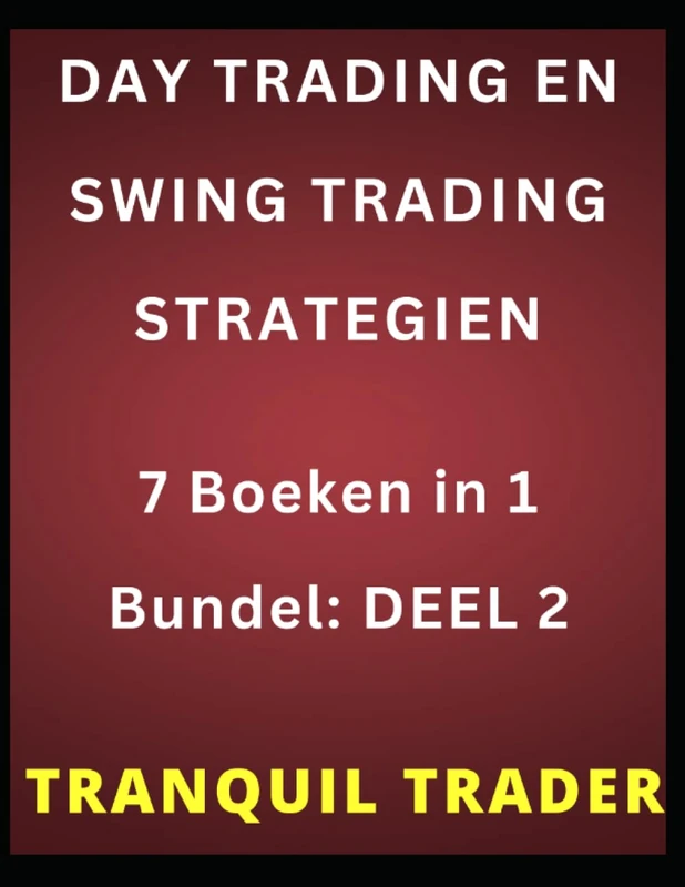 DAY TRADING EN SWING TRADING STRATEGIEN: 7 Boeken in 1 Bundel: DEEL 2