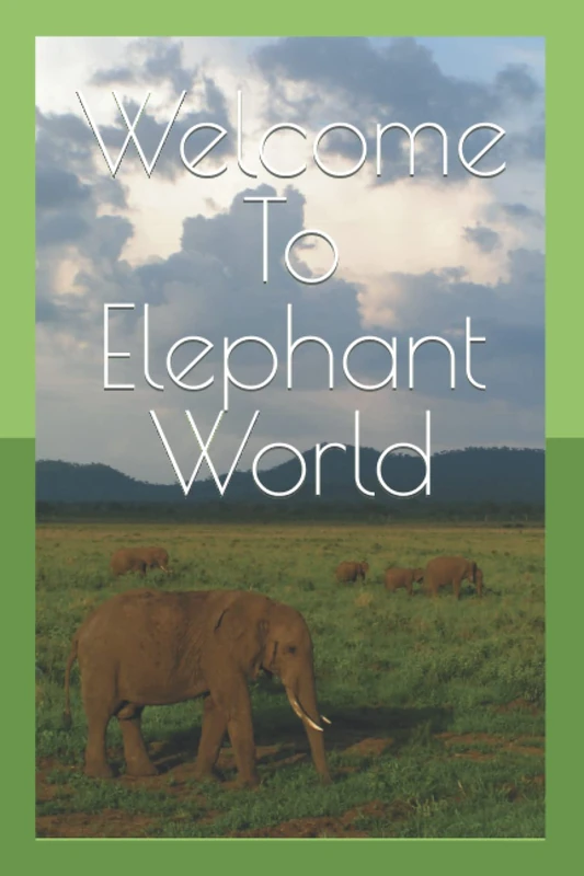 Welcome To Elephant World