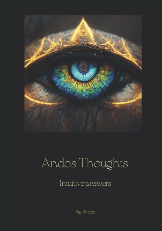 Ando's Thoughts: Intuitive Answers By Ando