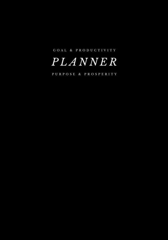 GOAL & PRODUCTIVITY PLANNER: Purpose & Prosperity