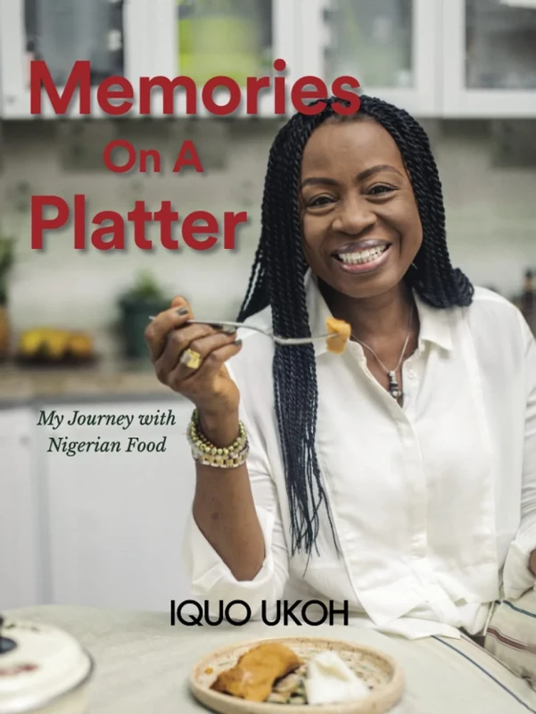 Memories On A Platter: My Journey with Nigerian Food