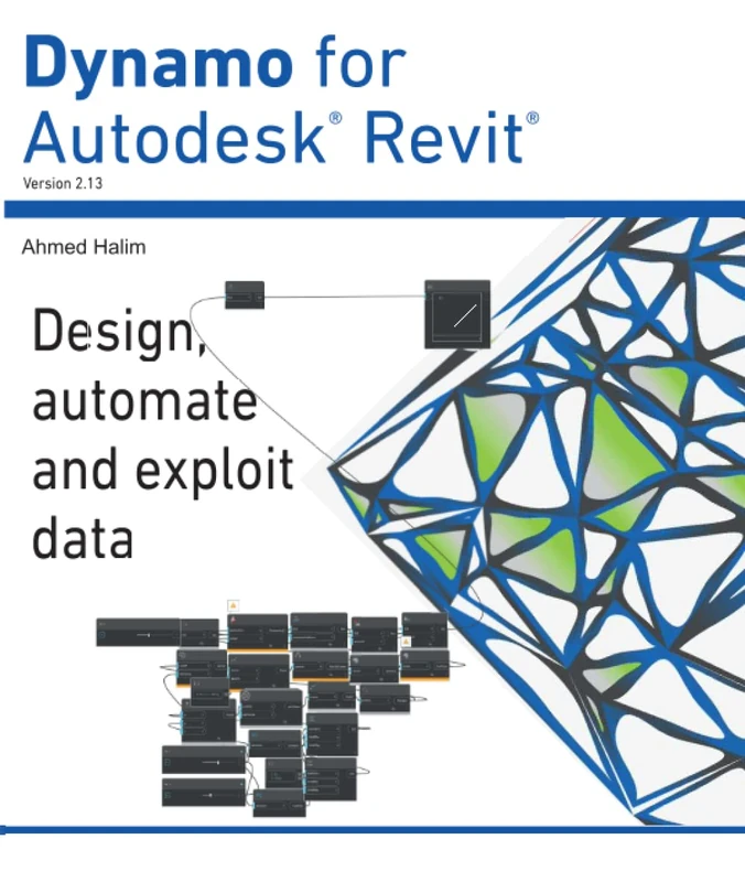 Dynamo for Autodesk® Revit®: Design, automate and exploit data