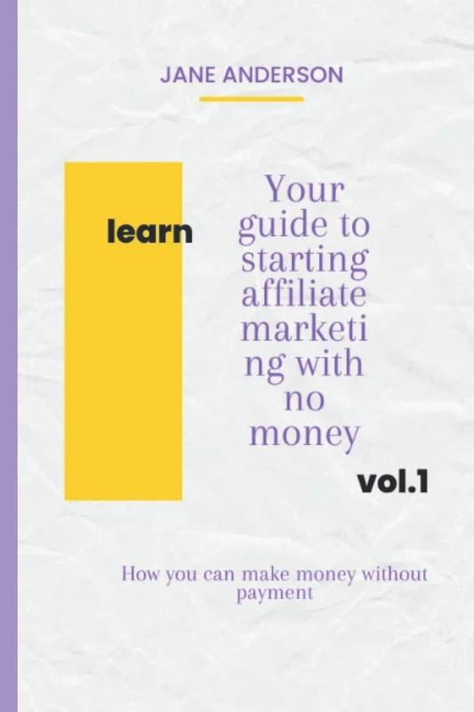 YOUR GUIDE TO STARTING AFFILIATE MARKETING WITH NO MONEY: How you can make money without payment - Image 1