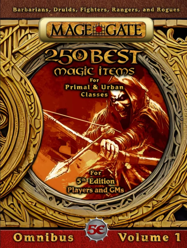250 Best Magic Items for Primal and Urban Classes: For 5th Edition (5e) Players and GMs (250 Best Magic Items for 5th Edition (5e) Omnibus)