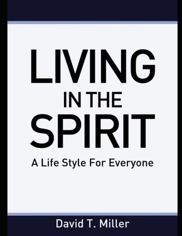 Living in the Spirit: A Lifestyle for everyone