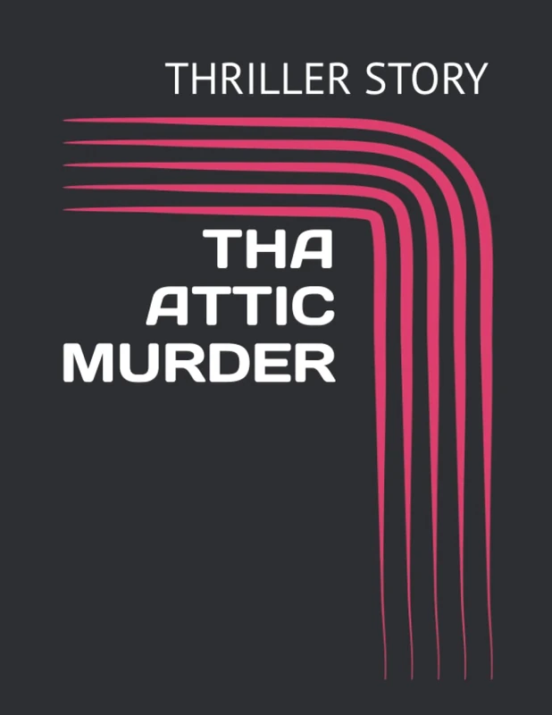 THA ATTIC MURDER