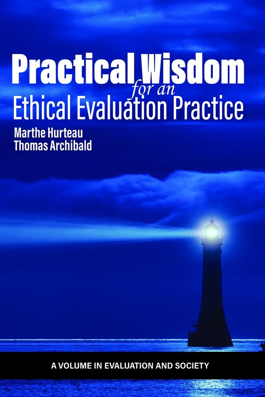 Practical Wisdom for an Ethical Evaluation Practice (Evaluation and Society)