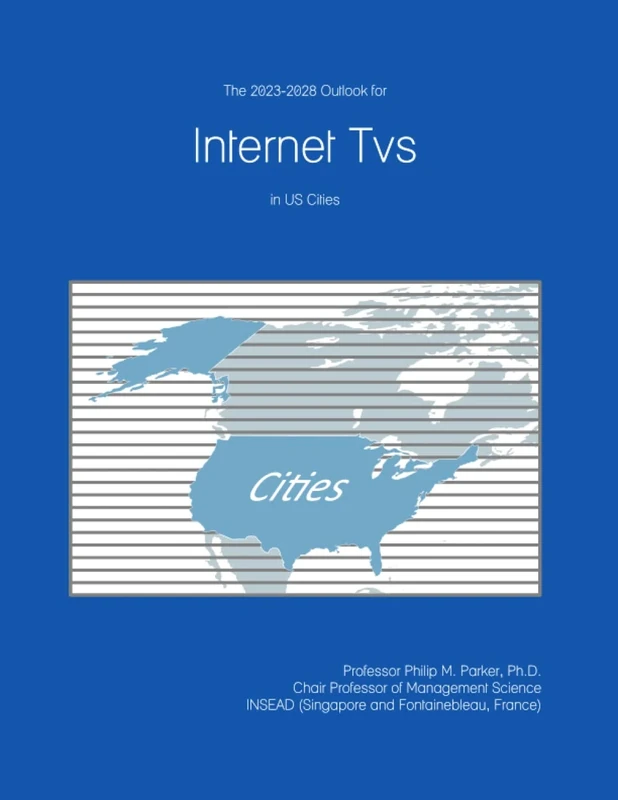 The 2023-2028 Outlook for Internet Tvs in the United States