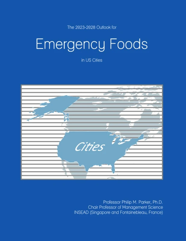 The 2023-2028 Outlook for Emergency Foods in the United States