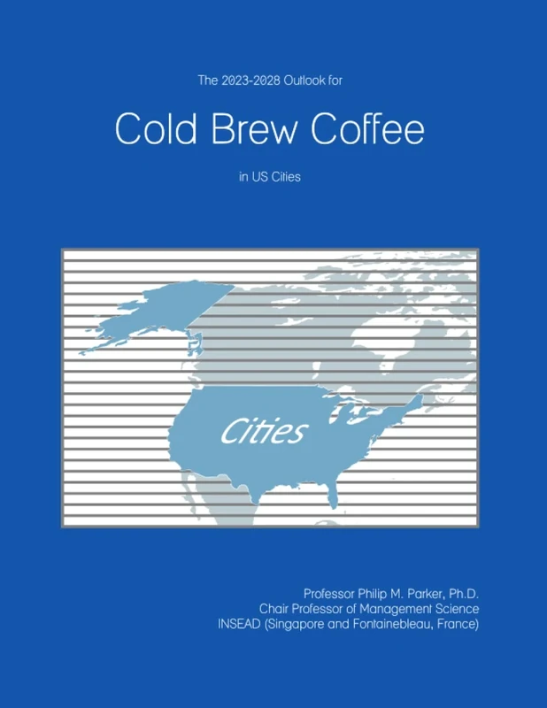 The 2023-2028 Outlook for Cold Brew Coffee in the United States