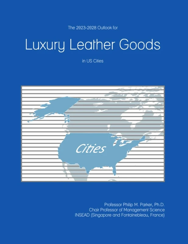 The 2023-2028 Outlook for Luxury Leather Goods in the United States
