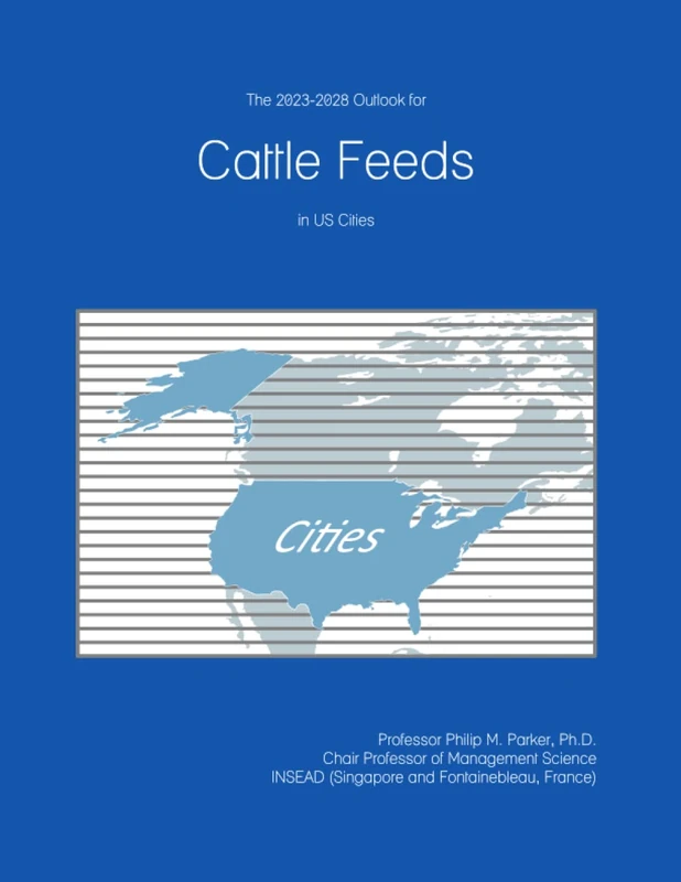 The 2023-2028 Outlook for Cattle Feeds in the United States