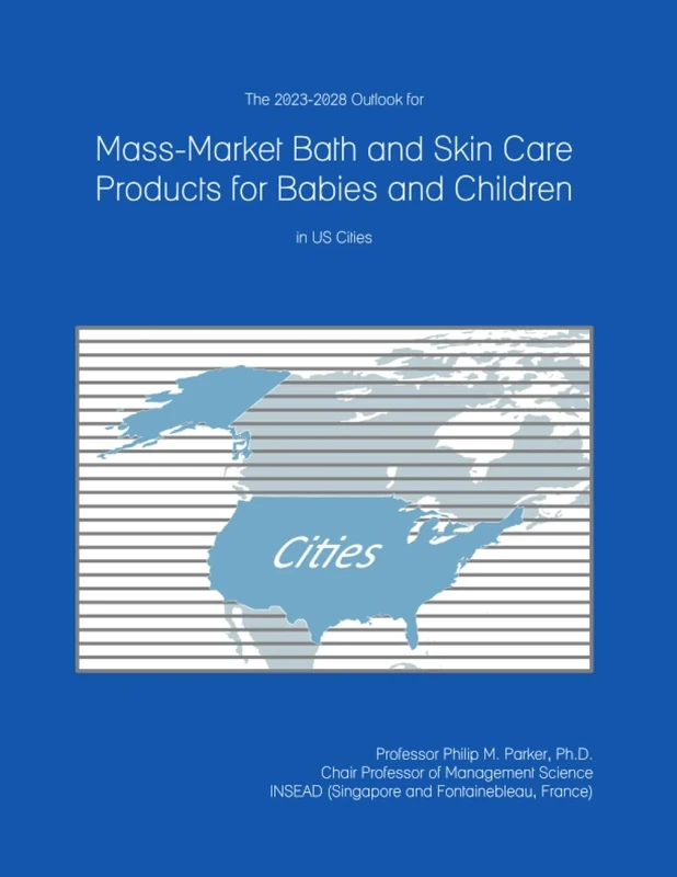 The 2023-2028 Outlook for Mass-Market Bath and Skin Care Products for Babies and Children in the United States