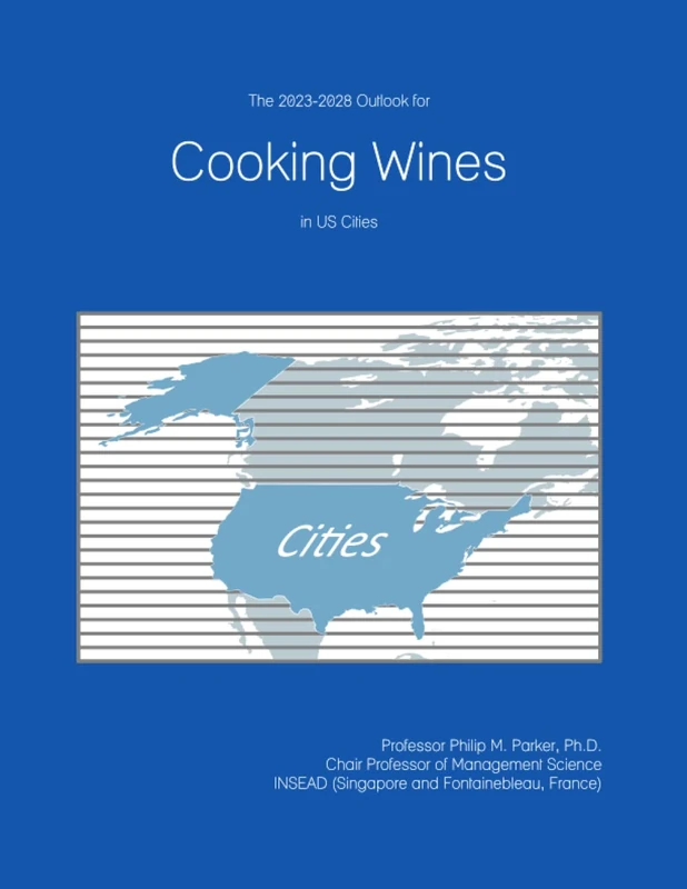 The 2023-2028 Outlook for Cooking Wines in the United States