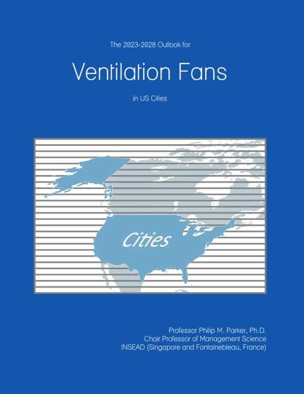 The 2023-2028 Outlook for Ventilation Fans in the United States