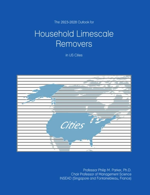 The 2023-2028 Outlook for Household Limescale Removers in the United States