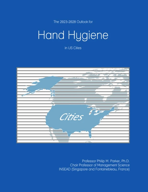 The 2023-2028 Outlook for Hand Hygiene in the United States
