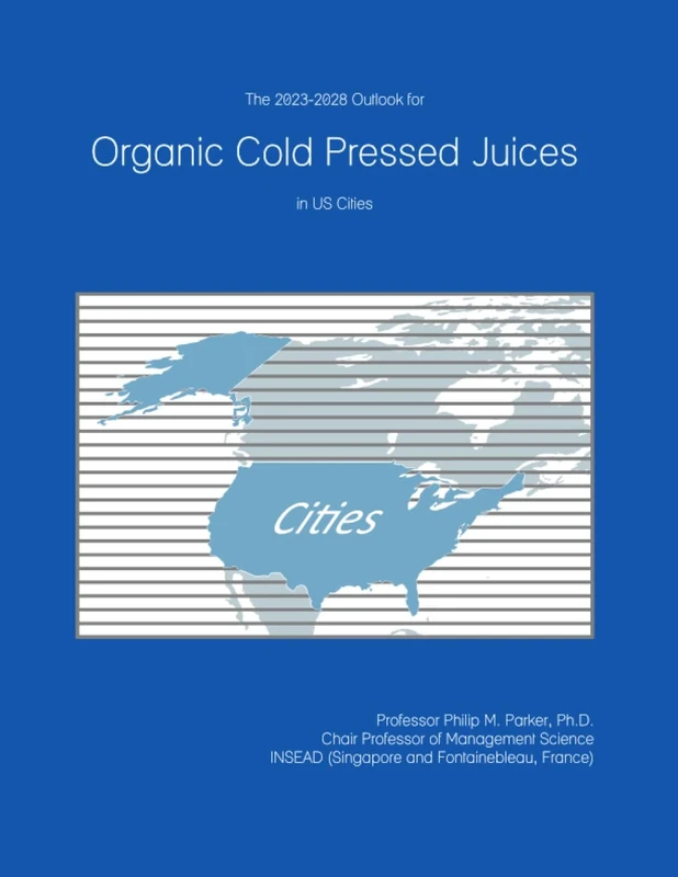 The 2023-2028 Outlook for Organic Cold Pressed Juices in the United States
