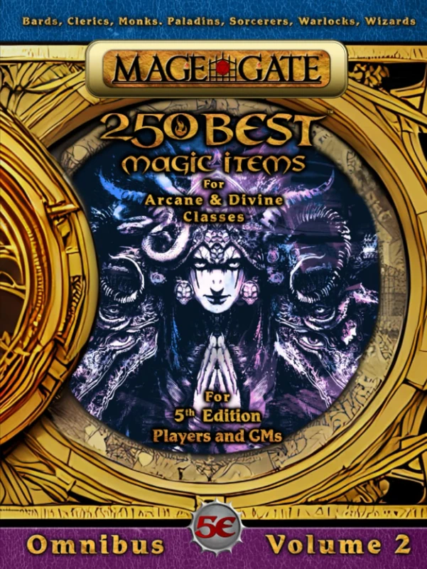 250 Best Magic Items for Arcane and Divine Classes: For 5th Edition (5e) Players and GMs (250 Best Magic Items for 5th Edition (5e) Omnibus)
