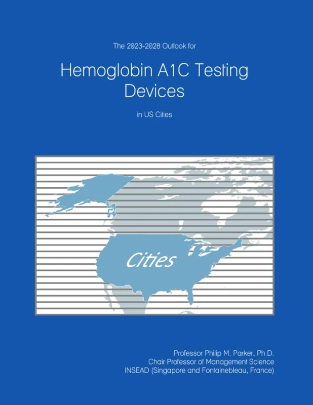 The 2023-2028 Outlook for Hemoglobin A1C Testing Devices in the United States