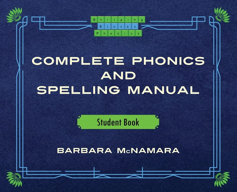 Complete Phonics and Spelling Manual Student Book: Phonics Rules and Spelling Patterns - Image 1