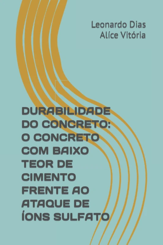 DURABILIDADE DO CONCRETO: O CONCRETO COM BAIXO TEOR DE CIMENTO FRENTE AO ATAQUE DE ÍONS SULFATO