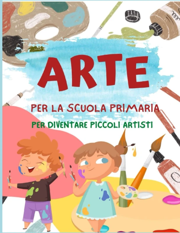 Arte per la Scuola Primaria - Attivita per Piccoli Artisti