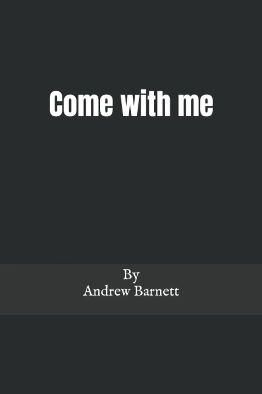 Come with me