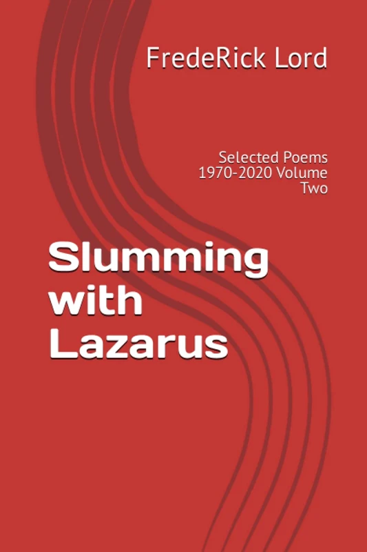 Slumming with Lazarus: Selected Poems 1970-2020 Volume Two - Image 1