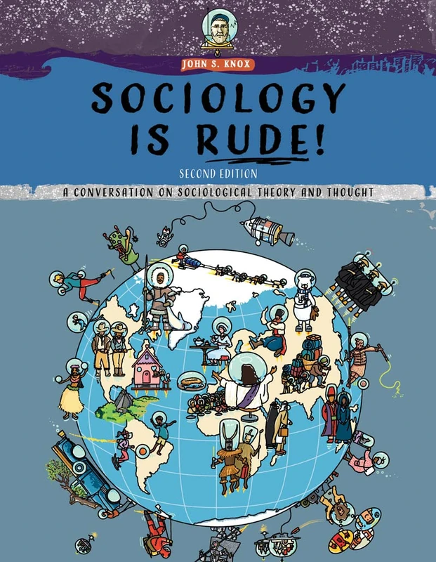 Sociology Is Rude!: A Conversation on Sociological Theory and Thought