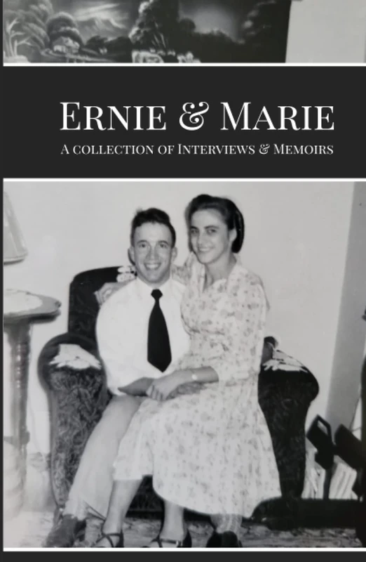 Ernie & Marie: A Collection of Interviews & Memoirs - Image 1