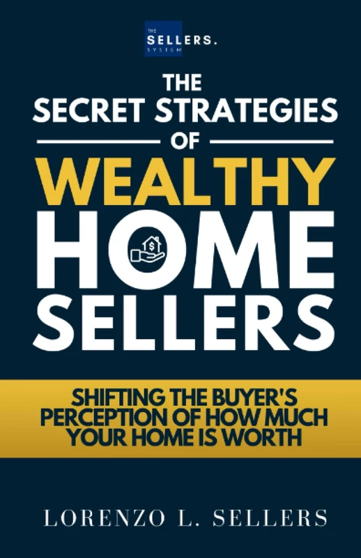 The Secret Strategies of Wealthy Home Sellers