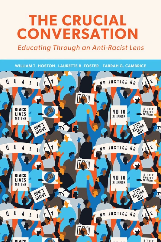 The Crucial Conversation: Educating Through an Anti-Racist Lens