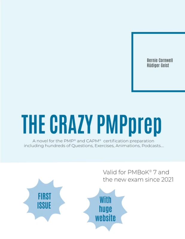 The crazy PMPprep: A novel for the PMP® and CAPM® certifcation preparation and everybody else