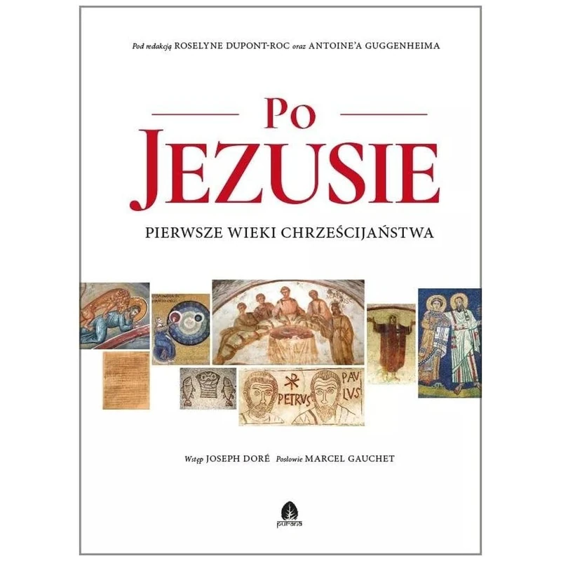 Po Jezusie: Pierwsze Wieki Chrześcijaństwa