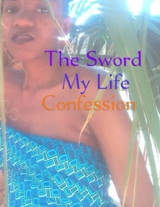 The Sword My Life: Confession
