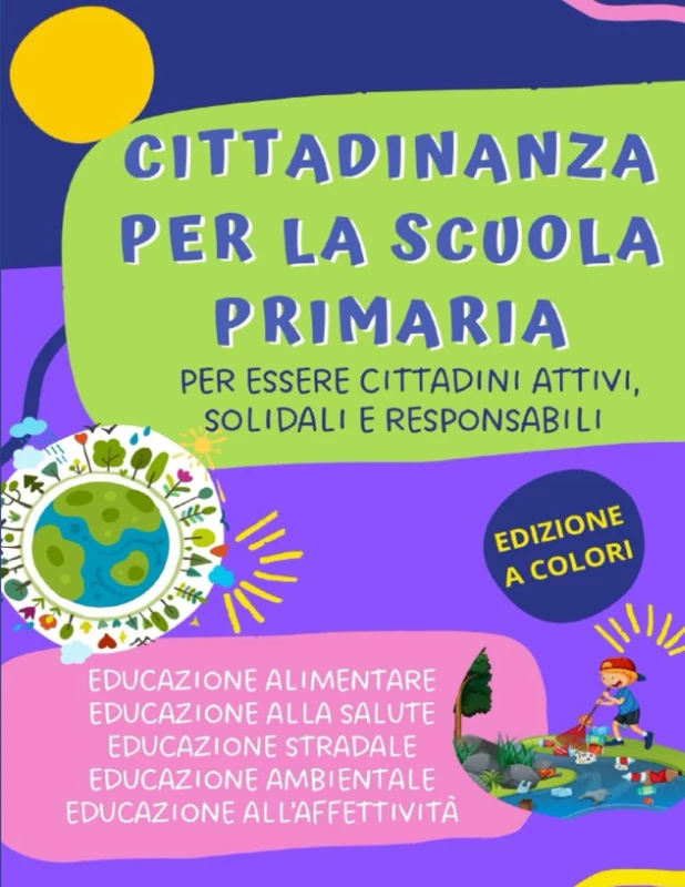 Educazione civica per la Scuola Primaria. Per essere cittadini attivi, solidali e responsabili