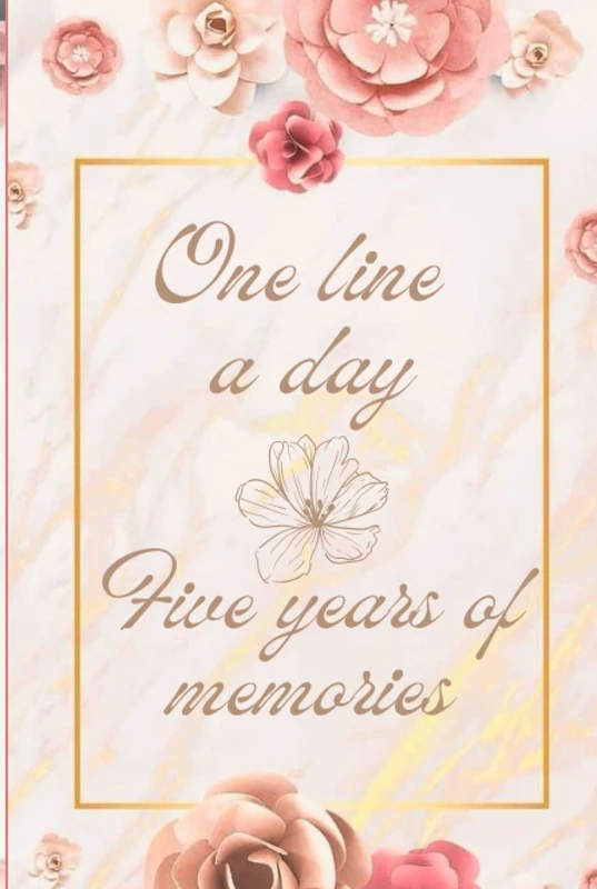 One line a day a five-year memory book floral theme: Stick your five year memories in this 5 year journal