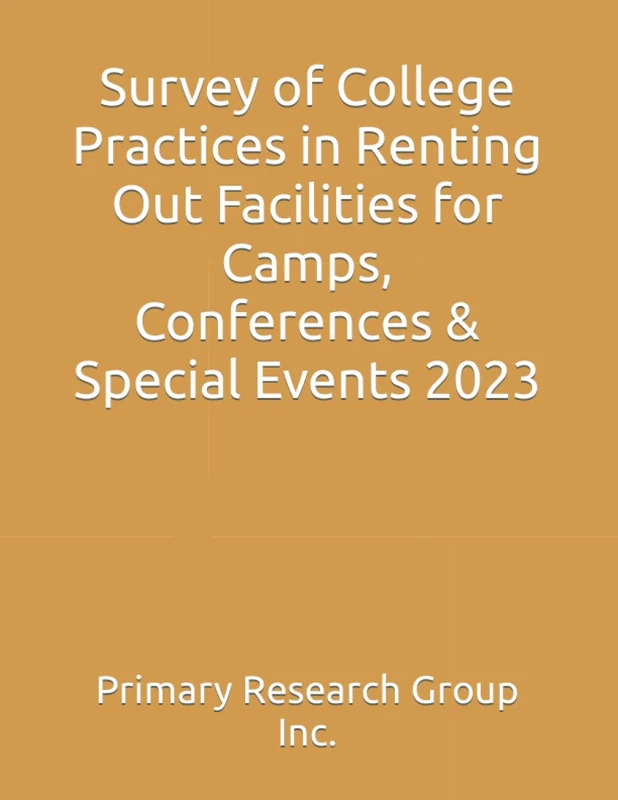 Survey of College Practices in Renting Out Facilities for Camps, Conferences & Special Events 2023