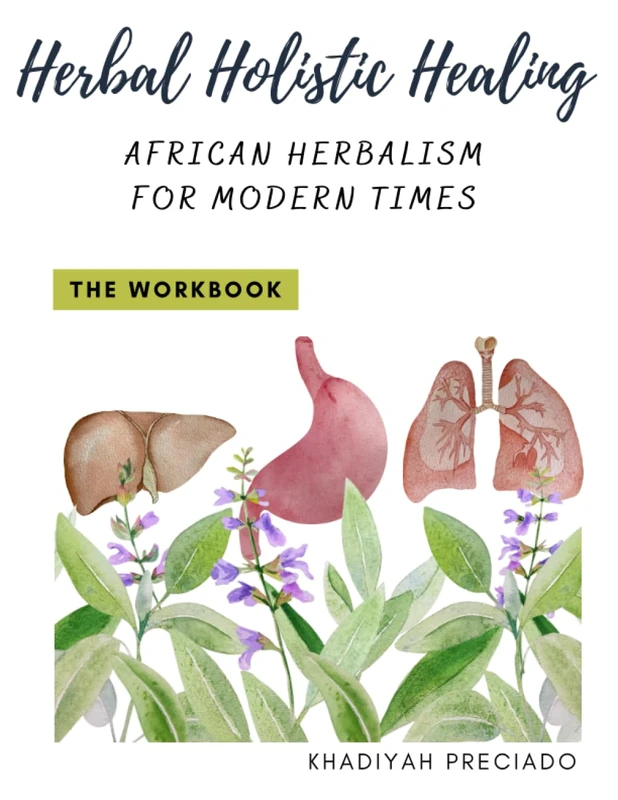 Herbal Holistic Healing Workbook (Herbal Holistic Healing Study Edition)