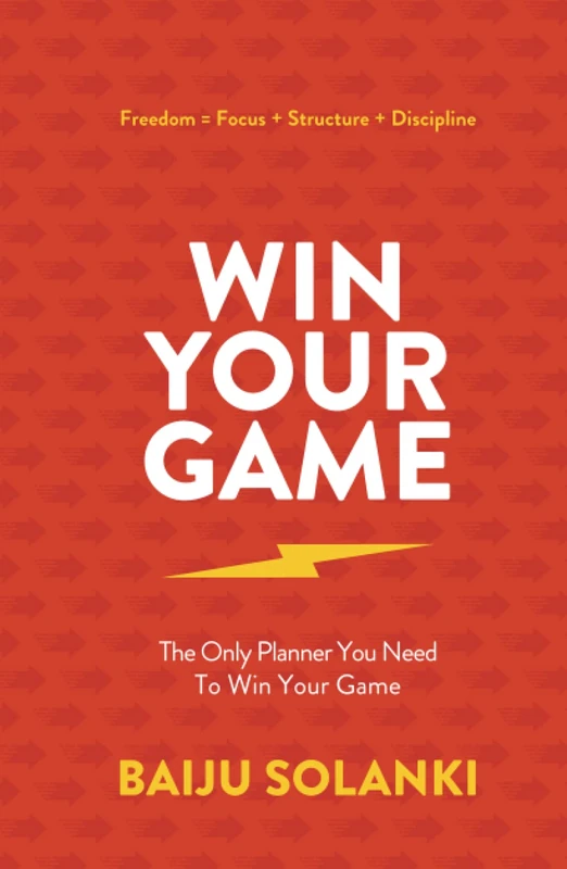 Win Your Game: The Only Planner You Need To Win Your Game: Freedom = Focus + Structure + Discipline - Image 1
