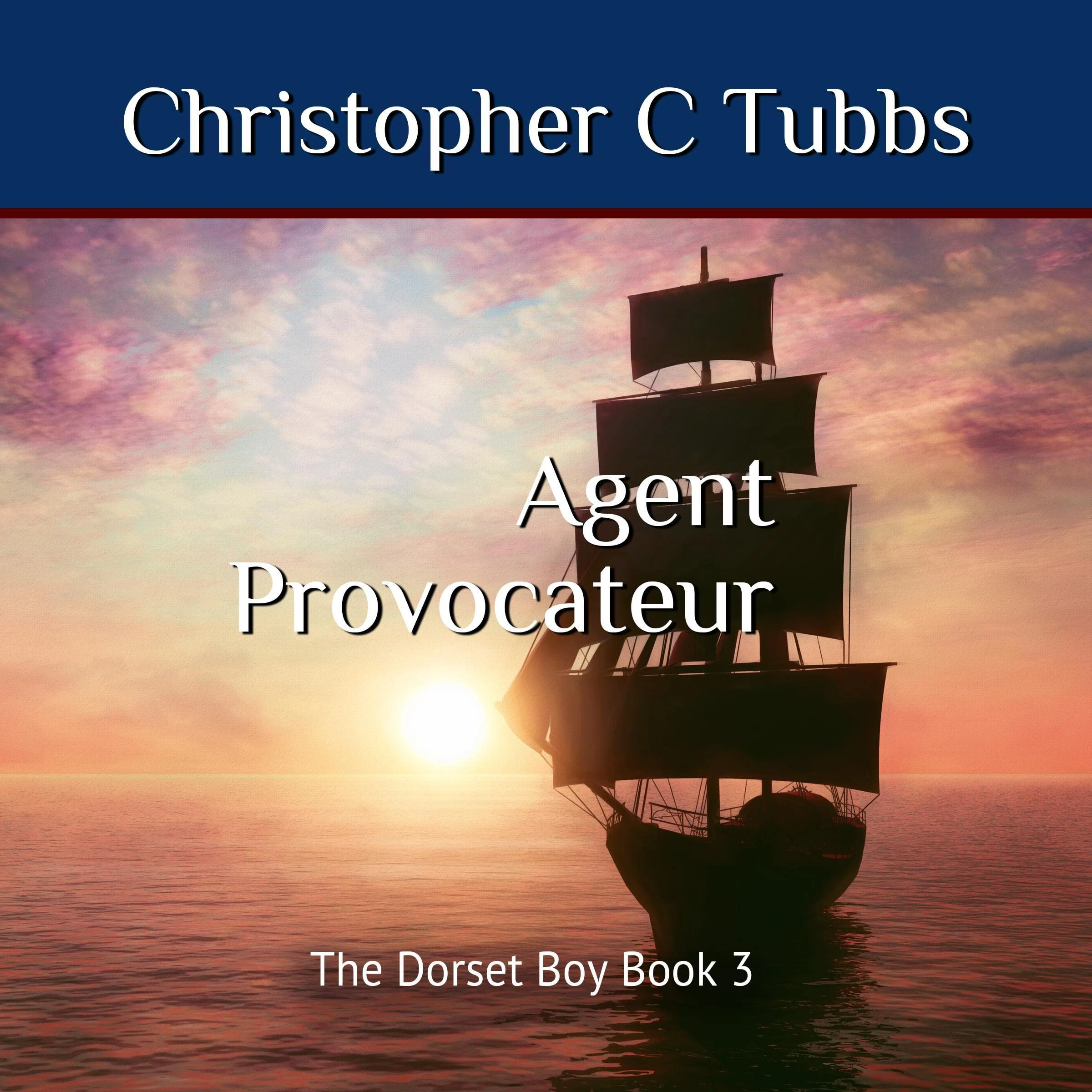 Agent Provocateur: The Dorset Boy, Book 3